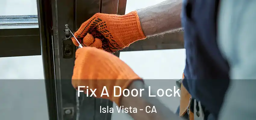  Fix A Door Lock Isla Vista - CA